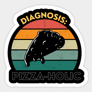 Diagnosis Pizza-Holic Funny Pizza Lover Sticker